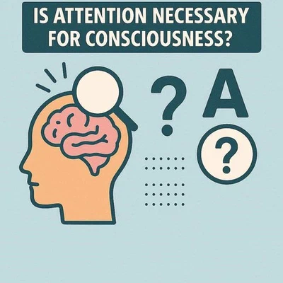 About the Necessity and Sufficiency of Attention for Consciousness featured image